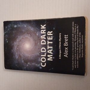 $4 Add-on "Cold Dark Matter" by Alex Brett - Paperback Novel